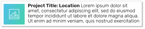 Project Title: Location Lorem ipsum dolor sit amet, consectetur adipiscing elit, sed do eiusmod tempor incididunt ut labore et dolore magna aliqua. Ut enim ad minim veniam, quis nostrud exercitation